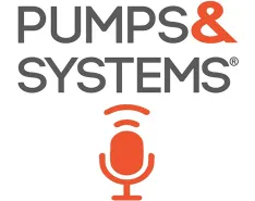 5 Pumps & Systems Podcasts You May Have Missed
