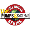 Pumps & Systems Live Webinar Series