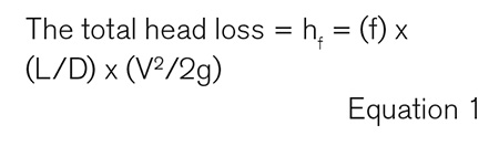The total head loss = hf  = (f) x (L/D) x (V2/2g) 