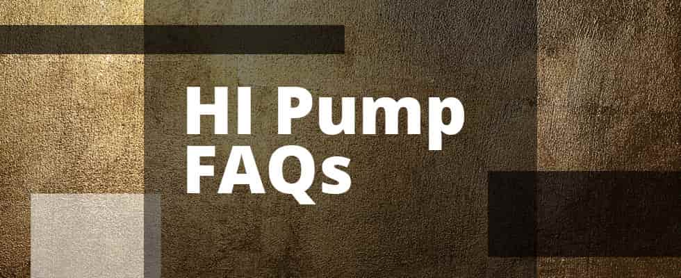 HI PUMP FAQ