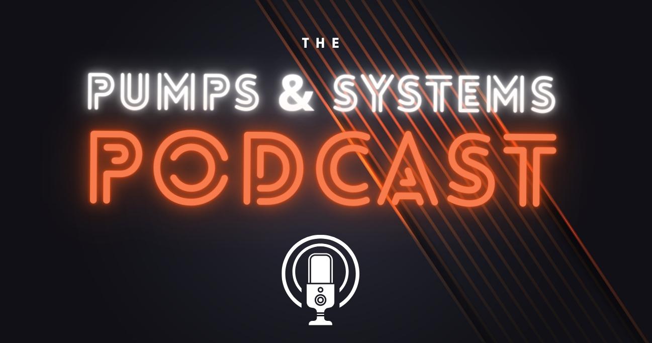 Pumps & Systems Podcast