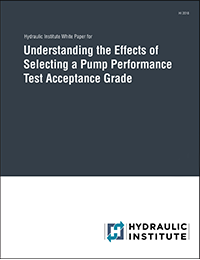 Understanding the Effects of Selecting a Pump Performance Test Acceptance Grade White Paper